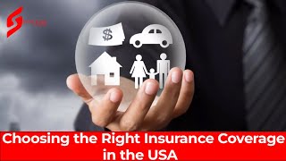 Choosing the Right Insurance Coverage in the USA | State Farm |Insurance Policies
