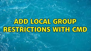 Add Local group restrictions with cmd