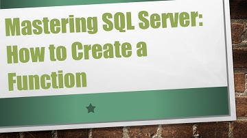 Mastering SQL Server: How to Create a Function