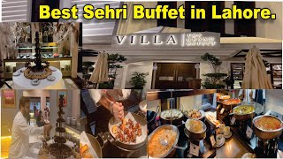 Villa The Grand Buffet | Five Star Buffet Sehri in Lahore | Complete Review