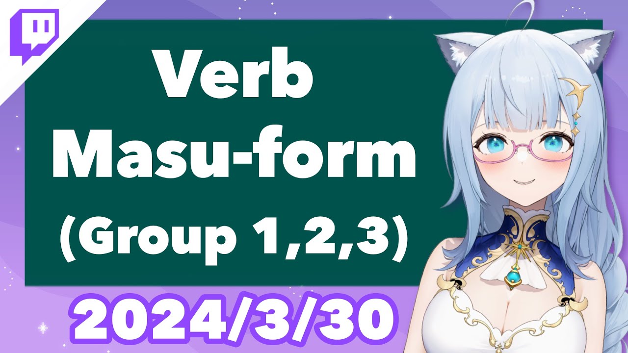 Quick Guide: Masu-form by Verb Group | Twitch VOD [2024/3/30] - YouTube