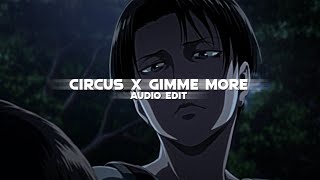 circus x gimme more 「britney spears」 | edit audio Resimi