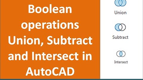 Using boolean operations in autocad union, subtract and intersect