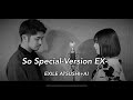 【歌ってみた】So Special-Version EX- / EXILE ATSUSHI + AI Covered by 首藤勇哉 &amp; AYANO