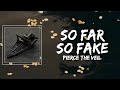 Pierce The Veil - So Far So Fake Lyrics