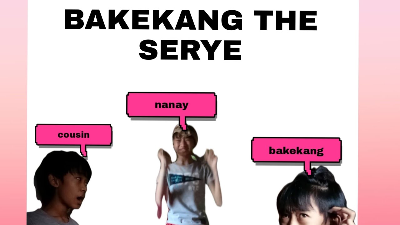 Bakekang The Serye (ENGLISHERANG COUSIN)