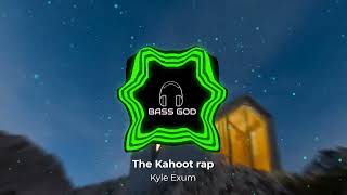 The kahoot rap - Kyle exum Bass boosted