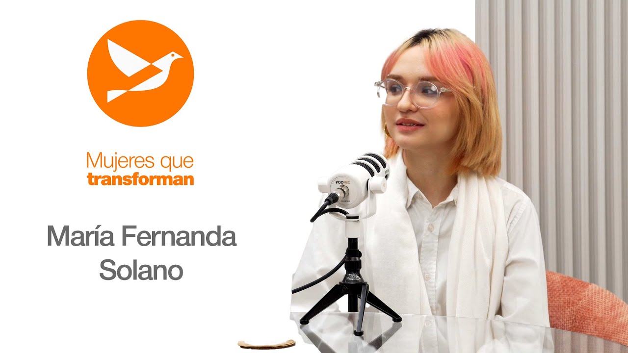 Mujeres que transforman Episodio 6: María Fernanda Solano líder de la  juventud liberal PLP