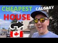 CHEAPEST HOUSE YOU CAN BUY IN CALGARY TODAY! | BUYING A HOME IN CANADA