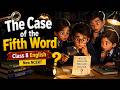 The Case of the Fifth Word | Class 8 English Poorvi | New NCERT