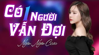 Có Một Người Vẫn Đợi Rumba Ngân Ngân Cover - Có Một Người Vẫn Đứng Đó Vẫn Yêu Anh Không Đắn Đo