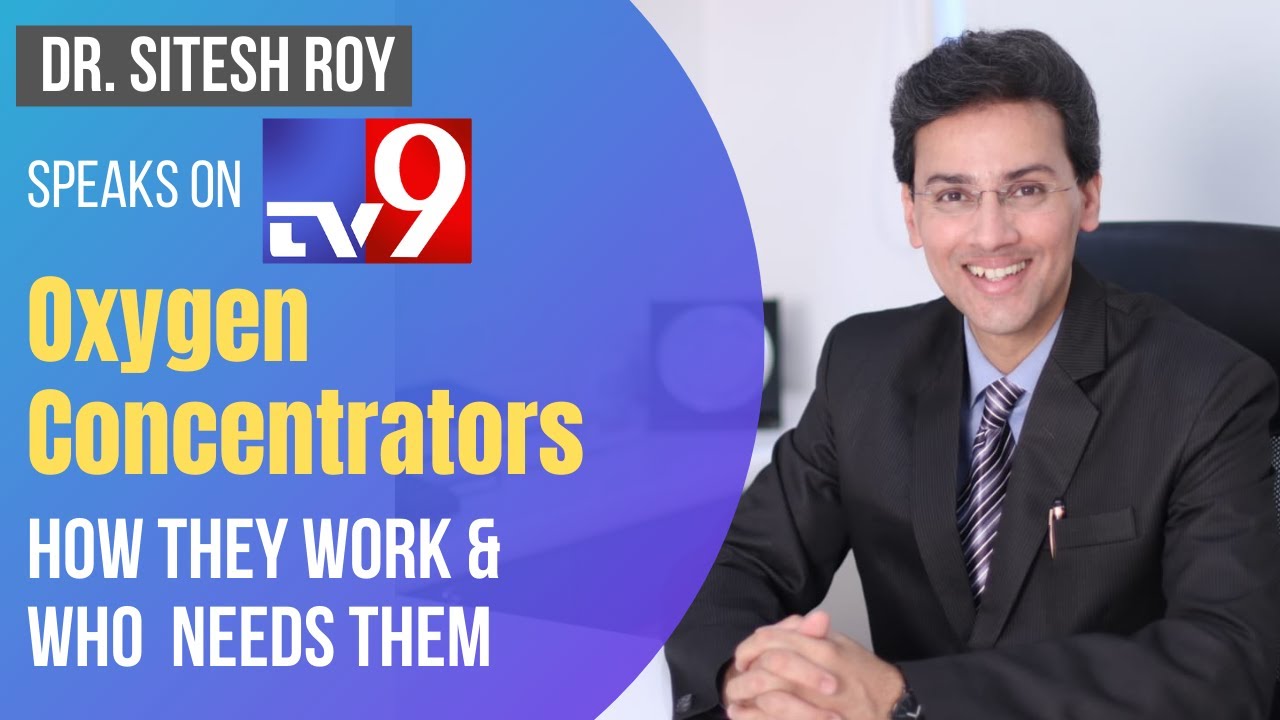 Oxygen Concentrators: How they work & Who needs them- Dr. Sitesh Roy ...