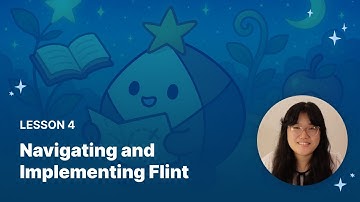 Flint 101 Lesson 4: Navigating and Implementing Flint