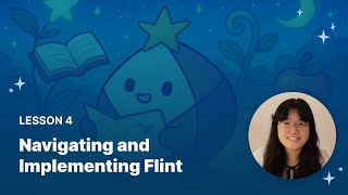 Flint 101 Lesson 4: Navigating and Implementing Flint