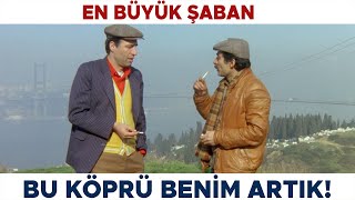 En Büyük Şaban Türk Filmi | Şaban köprüyü satın aldı sanıyor!