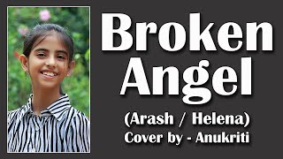 Broken Angel | Cover by - Anukriti #anukriti #cover #brokenangel #arash #helena Resimi