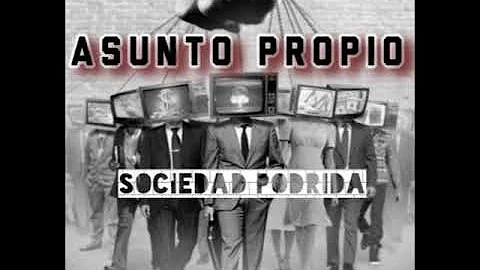 Asunto propio   -   Sociedad Podrida (2020) full álbum