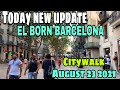 CITYWALK || EL BORN BARCELONA || SPAIN AUGUST 23 2021