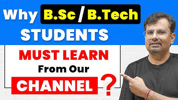 Why B.Sc & B.Tech Students should learn from our YouTube Channel? | By GP Sir