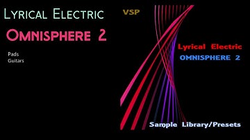 Lyrical Electric - Sample library AND Presets for Omnisphere 2 - Best Synth Presets