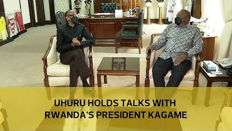 Uhuru holds talks with Rwanda