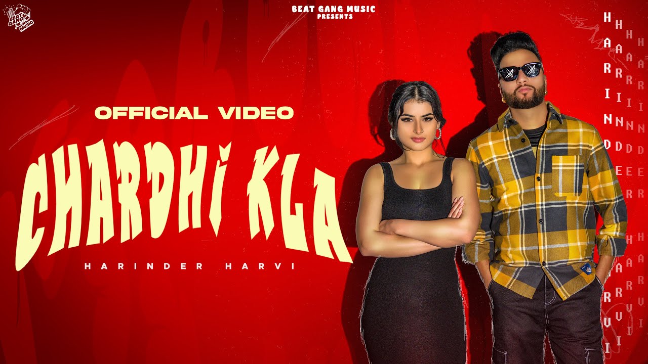Chardhi Kla (Official Video) Harinder Harvi | Jasmeen Akhtar | The Kidd | Latest Punjabi Songs 2023