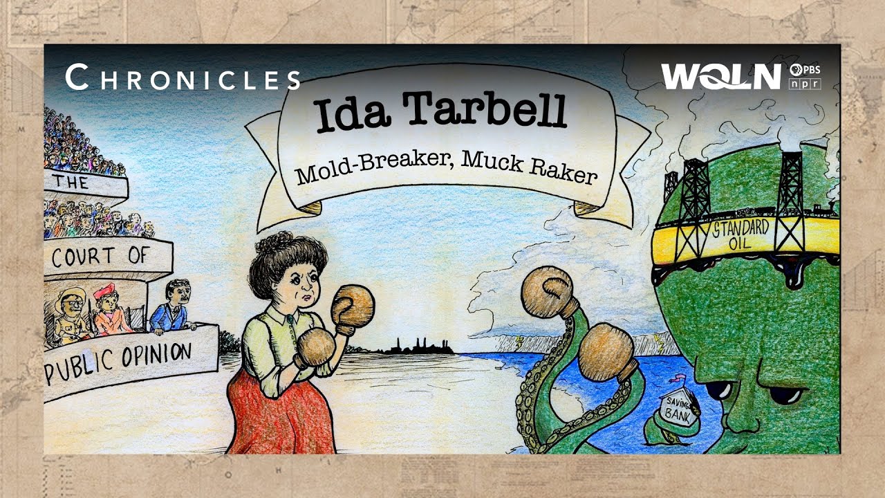 Chronicles | Ida Tarbell: Mold-Breaker, Muck Raker (S3E003)