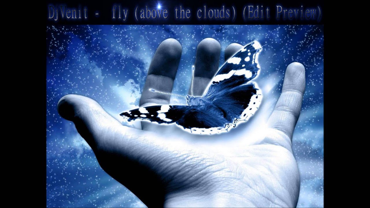 DjVenit - fly (above the clouds) (Edit Preview) *HQ*