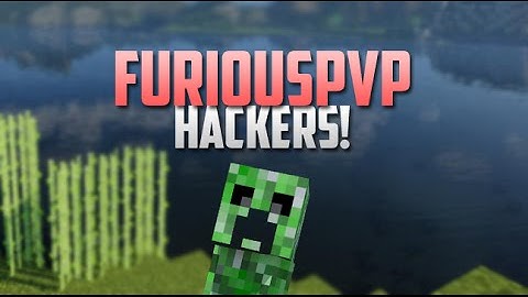 FuriousPvP | Hackers Everywhere!