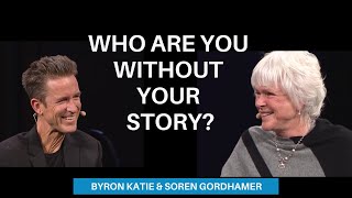 Who Are You Without Your Story? | Byron Katie, Soren Gordhamer