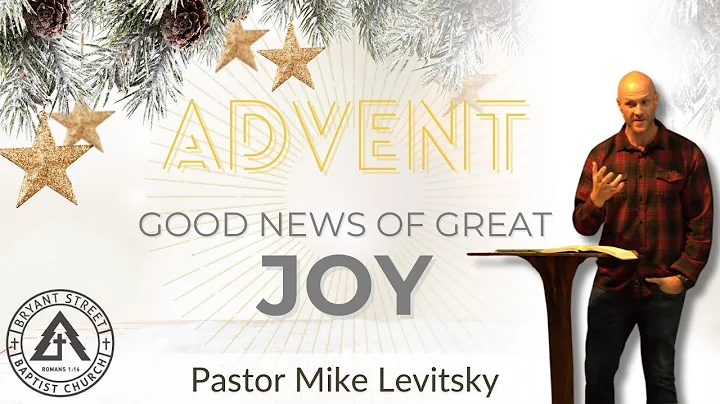 Good News Of Great Joy - Sermon on Luke 2:8-14 | Mike Levitsky