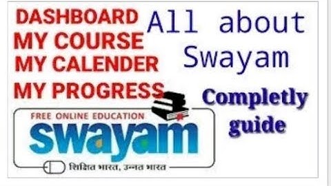 how to check swayam progress, dashboard, calender,my course? Details all about swayam