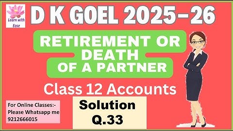 Q33 Retirement or Death of a Partner| DK Goel 2025-26| Class 12| Accounts @learnwithease