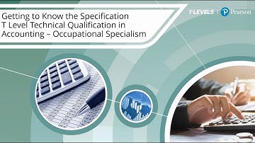 Getting to know the Specification T Level Accounting- Occupational Specialism