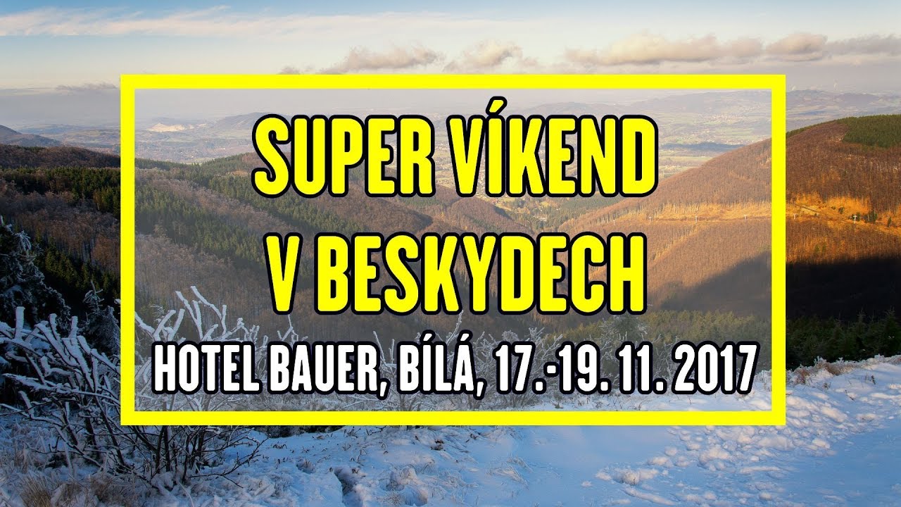 SUPER VÍKEND V BESKYDECH - HOTEL BAUER - BÍLÁ