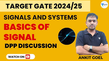 Signals and Systems | Basics of Signal | DPP DISCUSSION | Ankit Goel | Kreatryx GATE