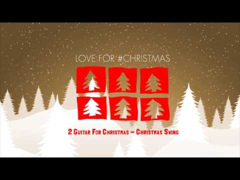 2 Guitar For Christmas - Christmas Swing