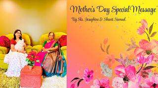 Mother's Day Special Message | Ft. Shanti Samuel | The Kingdom of Heaven is Near