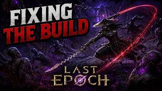 Last Epoch: Season 4 | Fixing the Build | Shadow Cascade Bladedancer