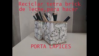 Reciclar tetra brick de leche para hacer porta lapices