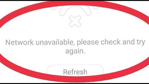 Fix like app Network unavailable, please check and try again