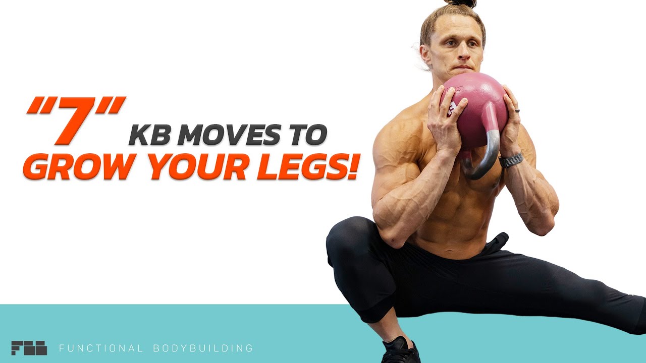 7 Kettlebell Moves To Grow Your Legs