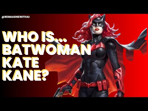WHO IS...BATWOMAN KATE KANE