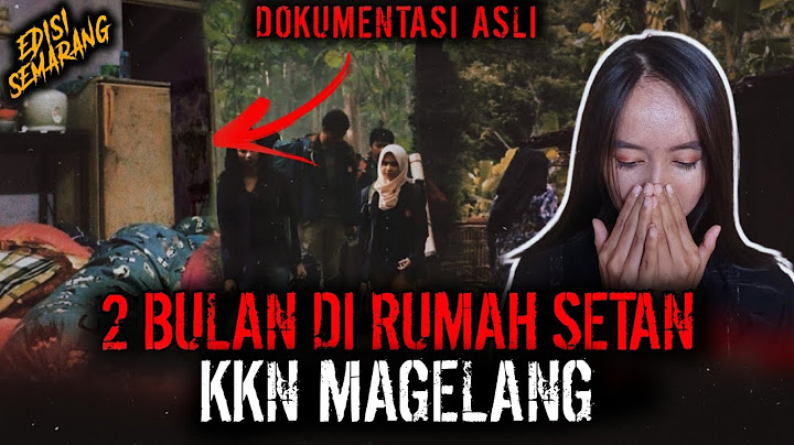 KKN MAGELANG PALING HOROR !! SEMUA MAHASISWA KENA TEROR