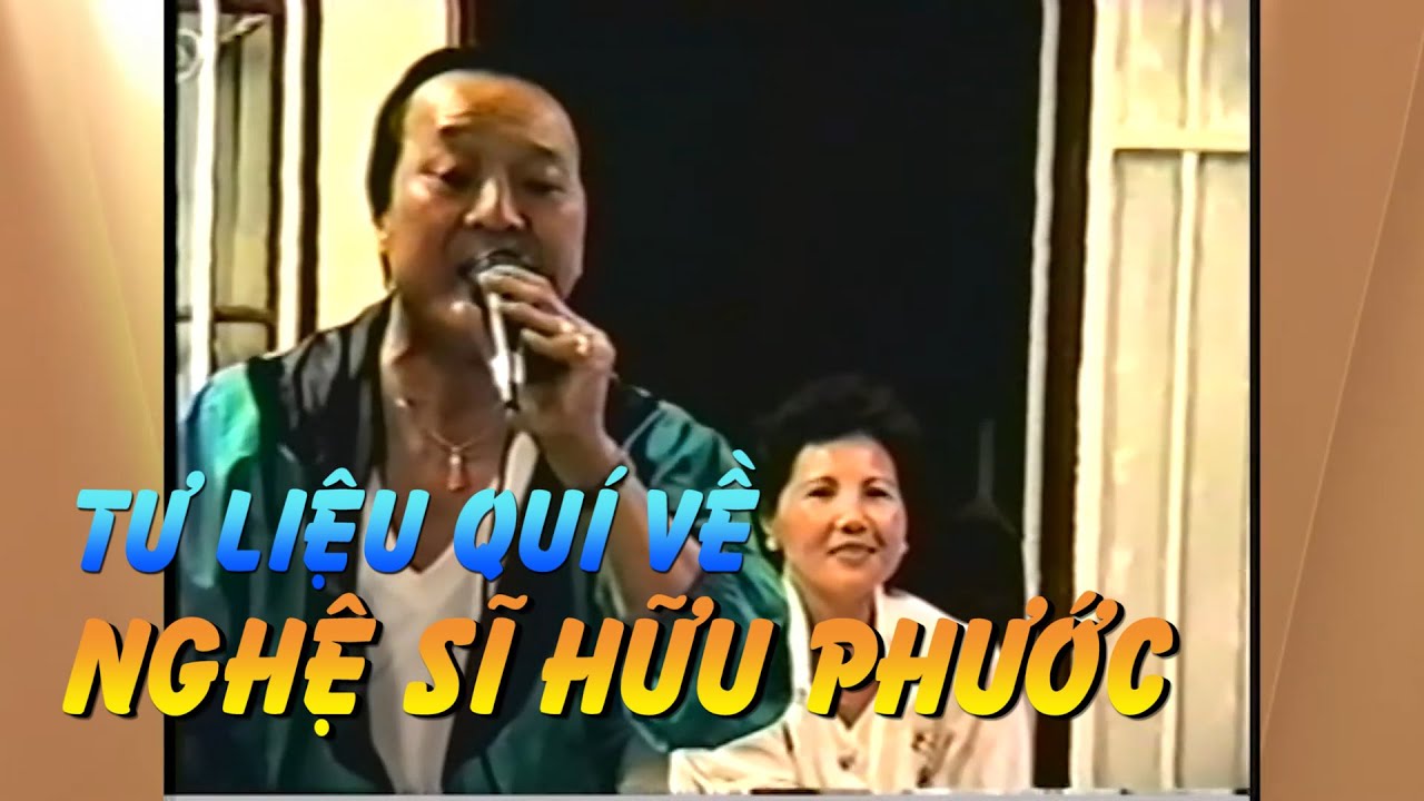 TƯ LIỆU QUÍ VỀ NGHỆ SĨ HỮU PHƯỚC