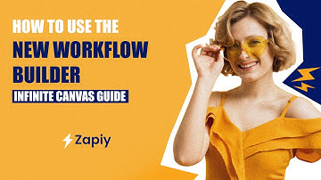 How to Use the New Workflow Builder: Infinite Canvas Guide