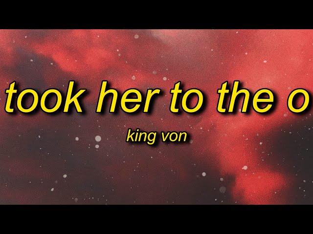 King Von – “Took Her to the O” – RapReviews