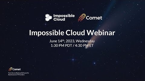 Impossible Cloud + Comet Backup Webinar