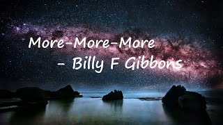 Billy F Gibbons - More-More-More  lyrics