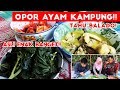 OPOR AYAM KAMPUNG TERNIKMAT SEJAGAT RAYA!